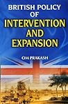 British Policy of Intervention and Expansion