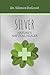 Silver: Nature's Natural Healer