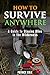 How to Survive Anywhere: A ...