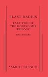 Blast Radius: Part 2 of The Honeycomb Trilogy Blast Radius: Part 2 of The Honeycomb Trilogy