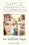 Eu estive aqui by Gayle Forman
