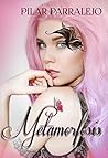 Metamorfosis by Pilar Parralejo