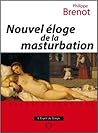 Nouvel éloge de la masturbation