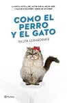 Como el perro y el gato by Gilles Legardinier