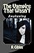The Vampire That Wasn't: Awakening