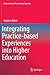 Integrating Practice-based Experiences into Higher Education (Professional and Practice-based Learning, 13)