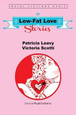 Low-Fat Love Stories (Social Fictions Series, 22)