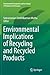 Environmental Implications of Recycling and Recycled Products (Environmental Footprints and Eco-design of Products and Processes)