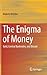 The Enigma of Money: Gold, Central Banknotes, and Bitcoin