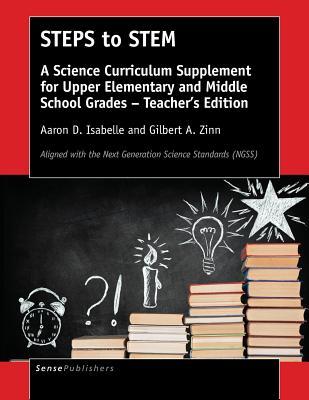 STEPS to STEM: A Science Curriculum Supplement for Upper Elementary and Middle School Grades – Teacher's Edition