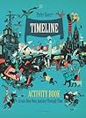 Timeline Activity Book: Create Your Own Journey Through Time