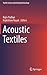 Acoustic Textiles (Textile Science and Clothing Technology)