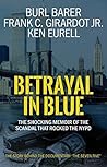 Betrayal In Blue: The Shocking Memoir Of The Scandal That Rocked The NYPD