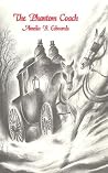 The Phantom Coach by Amelia B. Edwards The Phantom Coach by Amelia B. Edwards