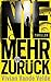Nie mehr zurück: Thriller