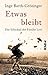 Etwas bleibt by Inge Barth-Grözinger Etwas bleibt by Inge Barth-Grözinger