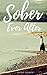 Sober Ever After: A Memoir