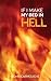 If I Make My Bed in Hell: “If I ascend up into heaven, thou art there: if I make my bed in hell, behold, thou art there.” —Psalm 139:8