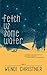 Fetch Us Some Water (Southern Skies Collection Book 2)
