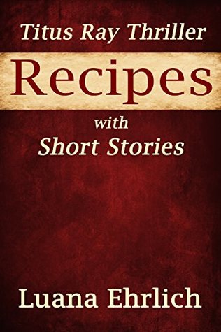 Titus Ray Thriller Recipes with Short Stories (ebook)