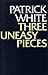 Three Uneasy Pieces