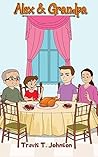 Children's Books : Alex & Grandpa: Children's Books 6 Years Old Up, Before Bed Times, Children Short Story