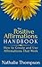 The Positive Affirmations Handbook: How to Create and Use Affirmations that Work