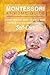 Montessori at Home Guide: A Short Practical Model to Gently Guide Your 2 to 6-Year-Old Through Learning Self-Care