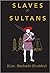 Slaves of Sultans