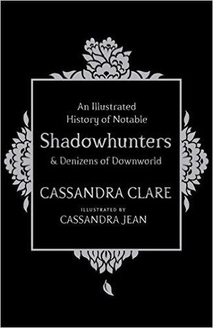 A History of Notable Shadowhunters & Denizens of Downworld