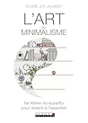 L'art du minimalisme by Élodie-Joy Jaubert