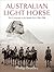 Australian Light Horse: The campaign in the Middle East, 1916-1918