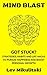 MIND BLAST: GOT STUCK?