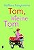 Tom, kleine Tom by Barbara Constantine