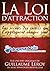 La loi d’attraction : les secrets des initiés qui l’appliquent chaque jour