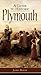 A Guide to Historic Plymouth by James W.  Baker
