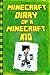 Minecraft: Diary of a Minecraft Kid: Legendary Minecraft Diary. An Unnoficial Minecraft Book for Kids Books (Minecraft Books)