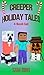 Creeper Holiday Tales: Set of 4 Unofficial Minecraft Stories for Kids (Creeper Christmas, Creepy Birthday Bash, Creepy Halloween, Grumpzilla's Christmas Wish)