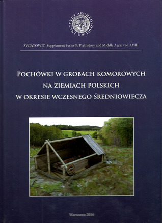 Pochówki w grobach komorowych na ziemiach polskich w okresie wczesnego średniowiecza (Hardcover)