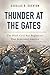 Thunder at the Gates: The Black Civil War Regiments That Redeemed America
