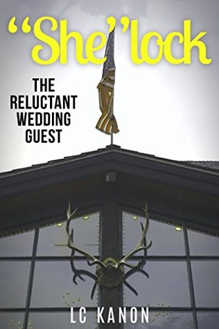 "She"lock: The Reluctant Wedding Guest (Kindle Edition)