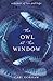 The Owl at the Window by Carl Gorham