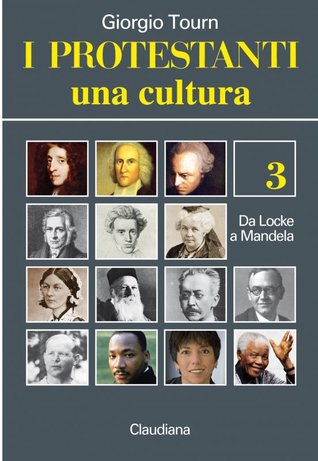 I protestanti: una cultura. Vol. 3: Da John Locke a Nelson Mandela (Paperback)