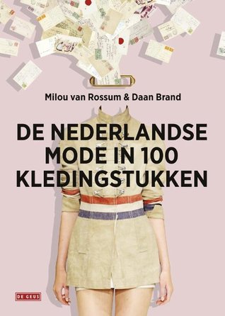 De Nederlandse mode in 100 kledingstukken