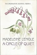 A Circle of Quiet (Crosswicks Journals, #1)