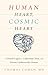 Human Heart, Cosmic Heart by Thomas Cowan