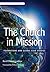 The Church in Mission: Foundations and Global Case Studies (Globalization of Mission Series)