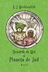 Hendrik de Mol și Planeta de Jad (Aventurile lui Hendrik de Mol, #2)