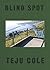 Blind Spot by Teju Cole