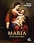Maria. Il mio cuore svelato